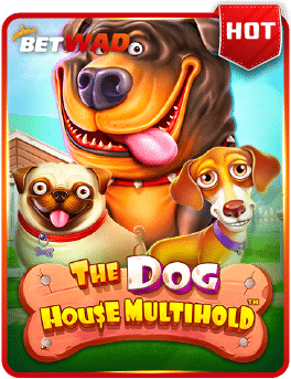 the dog house multihold สล็อตแตกหนัก